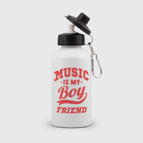 Бутылка спортивная с принтом Music is my boyfriend в Санкт-Петербурге, металл | емкость — 500 мл, в комплекте две пластиковые крышки и карабин для крепления | для двоих | музыка мой друг | парные