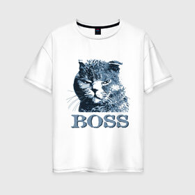 Женская футболка хлопок Oversize с принтом BOSS в Санкт-Петербурге, 100% хлопок | свободный крой, круглый ворот, спущенный рукав, длина до линии бедер
 | boss | босс | главный кот | кот boss | кот босс | котэ boss | котяра