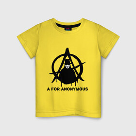Детская футболка хлопок с принтом A for Anonymous (А значит аноним) в Санкт-Петербурге, 100% хлопок | круглый вырез горловины, полуприлегающий силуэт, длина до линии бедер | anonymous | аноним | анонимус | вендета | вендетта | гай фокс