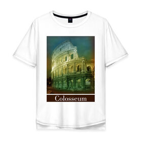 Мужская футболка хлопок Oversize с принтом Колизей в Санкт-Петербурге, 100% хлопок | свободный крой, круглый ворот, “спинка” длиннее передней части | rome | urban | город | города | достопримечательности | колизей | рим | урбан