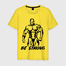 Мужская футболка хлопок с принтом Be strong (bodybuilding) в Санкт-Петербурге, 100% хлопок | прямой крой, круглый вырез горловины, длина до линии бедер, слегка спущенное плечо. | bodybuilding | poerlifting | sport | бодибилдинг | мускулатура | мышцы | пауэрлифтинг | сила | силовой спорт