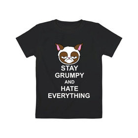 Детская футболка хлопок с принтом Stay grumpy and hate everything в Санкт-Петербурге, 100% хлопок | круглый вырез горловины, полуприлегающий силуэт, длина до линии бедер | грустный кот | интернет приколы | кот мем | котенок | котик | кошка | хмурый кот