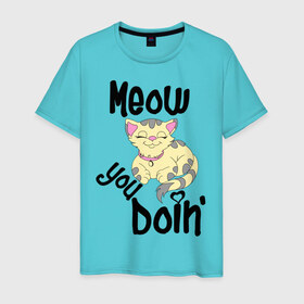 Мужская футболка хлопок с принтом Meow you doin в Санкт-Петербурге, 100% хлопок | прямой крой, круглый вырез горловины, длина до линии бедер, слегка спущенное плечо. | meow you doin | довольная кошка | киса | котэ | кошка | спящая кошка