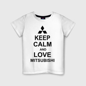Детская футболка хлопок с принтом keep calm and love mitsubishi в Санкт-Петербурге, 100% хлопок | круглый вырез горловины, полуприлегающий силуэт, длина до линии бедер | автомобили | машины | сохраняй спокойствие и люби митсубиси | тачки