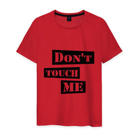 Мужская футболка хлопок с принтом Don\`t touch me в Санкт-Петербурге, 100% хлопок | прямой крой, круглый вырез горловины, длина до линии бедер, слегка спущенное плечо. | Тематика изображения на принте: dont touch me | touch me | не трогай | не трогай меня