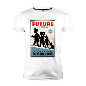 Мужская футболка премиум с принтом Futurama poster в Санкт-Петербурге, 92% хлопок, 8% лайкра | приталенный силуэт, круглый вырез ворота, длина до линии бедра, короткий рукав | futurama | future is today | бендер | лила | постер футурамы | фрай | футурама