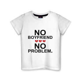 Детская футболка хлопок с принтом No boyfriend - no problem в Санкт-Петербурге, 100% хлопок | круглый вырез горловины, полуприлегающий силуэт, длина до линии бедер | любовь | нет парня | нет проблем | про бывших | разбитое сердце | сердечки | сердца