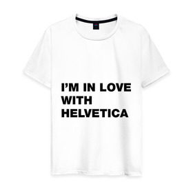 Мужская футболка хлопок с принтом I am in love with Helvetica в Санкт-Петербурге, 100% хлопок | прямой крой, круглый вырез горловины, длина до линии бедер, слегка спущенное плечо. | Тематика изображения на принте: helvetica | i am in love with helvetica | я люблю helvetica