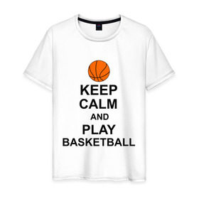Мужская футболка хлопок с принтом Keep calm and play basketball. в Санкт-Петербурге, 100% хлопок | прямой крой, круглый вырез горловины, длина до линии бедер, слегка спущенное плечо. | Тематика изображения на принте: сохраняй спокойствие