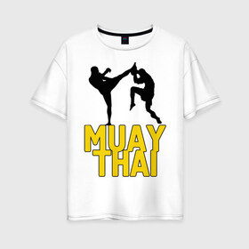 Женская футболка хлопок Oversize с принтом Муай тай (Muay Thai) в Санкт-Петербурге, 100% хлопок | свободный крой, круглый ворот, спущенный рукав, длина до линии бедер
 | бойцы | бокс | боксеры | спортивные | тайский бокс