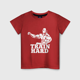 Детская футболка хлопок с принтом Train hard. в Санкт-Петербурге, 100% хлопок | круглый вырез горловины, полуприлегающий силуэт, длина до линии бедер | Тематика изображения на принте: 