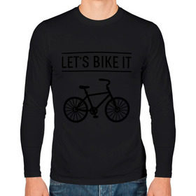 Мужской лонгслив хлопок с принтом Let`s bike it в Санкт-Петербурге, 100% хлопок |  | bike | ride | байк | велик | велогонщик | велопробег | велосипед | велоспорт | кататься | прокатись