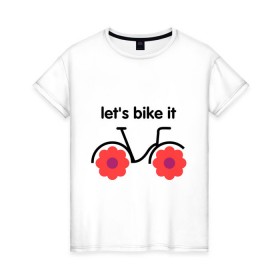 Женская футболка хлопок с принтом Цветочный велик в Санкт-Петербурге, 100% хлопок | прямой крой, круглый вырез горловины, длина до линии бедер, слегка спущенное плечо | bike | lets bike it | ride | байк | велик | велогонщик | велопробег | велосипед | велосипедист | велоспорт | кататься | прокатись | цветок | цветы