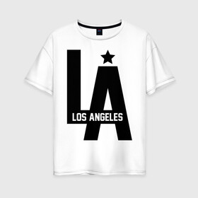 Женская футболка хлопок Oversize с принтом Los Angeles Star в Санкт-Петербурге, 100% хлопок | свободный крой, круглый ворот, спущенный рукав, длина до линии бедер
 | la | la style | los andgeles | los angeles | rnd | star | usa | америка | город ангелов | города | лос анджелес | лос анжелес | лосанджелес | лосанжелес | рэп | страны | сша | штаты