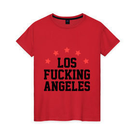 Женская футболка хлопок с принтом Los Fucking Angeles в Санкт-Петербурге, 100% хлопок | прямой крой, круглый вырез горловины, длина до линии бедер, слегка спущенное плечо | america | usa | америка | лос анджелес | лос анжелес | политические | страны | сша | штаты
