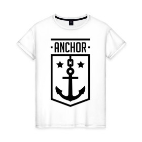 Женская футболка хлопок с принтом Anchor Shield в Санкт-Петербурге, 100% хлопок | прямой крой, круглый вырез горловины, длина до линии бедер, слегка спущенное плечо | anchor shield | анкор | море | морская тема | моряк | якорь | яхтклуб