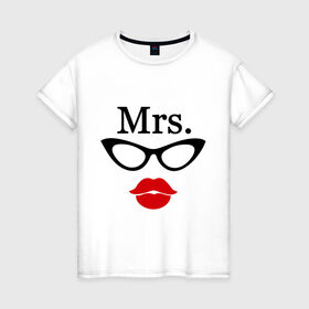 Женская футболка хлопок с принтом Миссис (парная) в Санкт-Петербурге, 100% хлопок | прямой крой, круглый вырез горловины, длина до линии бедер, слегка спущенное плечо | mrs | губы | для двоих | миссис | очки | парные