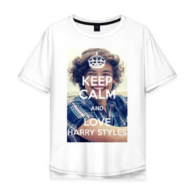 Мужская футболка хлопок Oversize с принтом Keep calm and love Harry Styles в Санкт-Петербурге, 100% хлопок | свободный крой, круглый ворот, “спинка” длиннее передней части | 1d | harry styles | keep calm | music | one direction | гарри стайлс