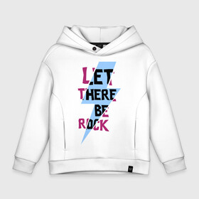 Детское худи Oversize хлопок с принтом Let there be rock в Санкт-Петербурге, френч-терри — 70% хлопок, 30% полиэстер. Мягкий теплый начес внутри —100% хлопок | боковые карманы, эластичные манжеты и нижняя кромка, капюшон на магнитной кнопке | acdc | rock | блюз рок | рок | рок группа | рок н ролл | хард рок | эйсидиси