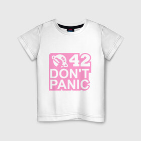 Детская футболка хлопок с принтом Don`t panic в Санкт-Петербурге, 100% хлопок | круглый вырез горловины, полуприлегающий силуэт, длина до линии бедер | 