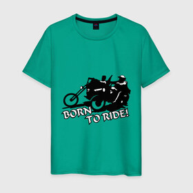 Мужская футболка хлопок с принтом Born to ride в Санкт-Петербурге, 100% хлопок | прямой крой, круглый вырез горловины, длина до линии бедер, слегка спущенное плечо. | 