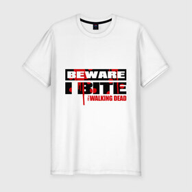 Мужская футболка премиум с принтом Beware i bite в Санкт-Петербурге, 92% хлопок, 8% лайкра | приталенный силуэт, круглый вырез ворота, длина до линии бедра, короткий рукав | the walking dead | кино