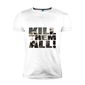 Мужская футболка премиум с принтом Kill them all в Санкт-Петербурге, 92% хлопок, 8% лайкра | приталенный силуэт, круглый вырез ворота, длина до линии бедра, короткий рукав | зомби