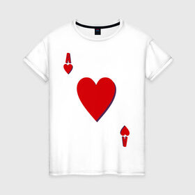 Женская футболка хлопок с принтом Червовый туз в Санкт-Петербурге, 100% хлопок | прямой крой, круглый вырез горловины, длина до линии бедер, слегка спущенное плечо | игральные карты | карты | покер | туз | черви