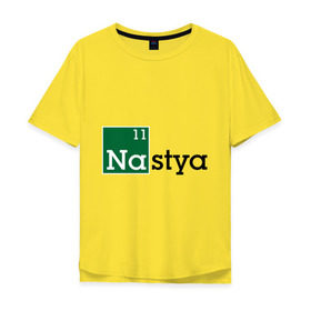 Мужская футболка хлопок Oversize с принтом Nastya в Санкт-Петербурге, 100% хлопок | свободный крой, круглый ворот, “спинка” длиннее передней части | breaking bad | анастасия | во все тяжкие | женские имена | имена | настя