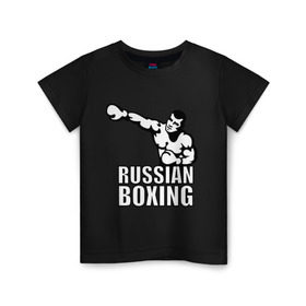Детская футболка хлопок с принтом Russian boxing (Русский бокс) в Санкт-Петербурге, 100% хлопок | круглый вырез горловины, полуприлегающий силуэт, длина до линии бедер | box | boxing | ring | russian boxing русский бокс | бокс | боксинг | ринг