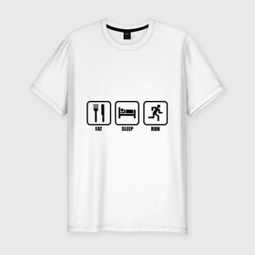 Мужская футболка премиум с принтом Eat Sleep Run (Еда, Сон, Бег) в Санкт-Петербурге, 92% хлопок, 8% лайкра | приталенный силуэт, круглый вырез ворота, длина до линии бедра, короткий рукав | eat sleep run | бег | вилка | еда | кровать | сон
