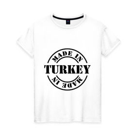 Женская футболка хлопок с принтом Made in Turkey (сделано в Турции) в Санкт-Петербурге, 100% хлопок | прямой крой, круглый вырез горловины, длина до линии бедер, слегка спущенное плечо | made in turkey | сделано в турции | туристические | турция