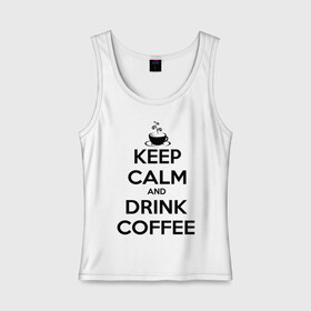 Женская майка хлопок с принтом Keep calm and drink coffee в Санкт-Петербурге, 95% хлопок, 5% эластан |  | keep calm | keep calm and drink coffee | кофе | прикольные надписи