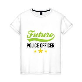 Женская футболка хлопок с принтом Будущий офицер полиции в Санкт-Петербурге, 100% хлопок | прямой крой, круглый вырез горловины, длина до линии бедер, слегка спущенное плечо | детские