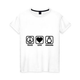 Женская футболка хлопок с принтом Peace Love Penguins (мир, любовь, пингвины) в Санкт-Петербурге, 100% хлопок | прямой крой, круглый вырез горловины, длина до линии бедер, слегка спущенное плечо | peace love penguins | животные | любовь | мир | пингвины