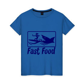 Женская футболка хлопок с принтом fast food - быстрая еда в Санкт-Петербурге, 100% хлопок | прямой крой, круглый вырез горловины, длина до линии бедер, слегка спущенное плечо | fast food | fast food   быстрая еда | акула | быстрая еда | еда | прикольные картинки