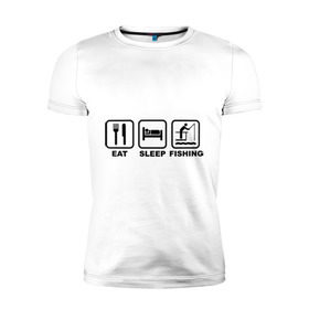 Мужская футболка премиум с принтом Eat Sleep Fishing в Санкт-Петербурге, 92% хлопок, 8% лайкра | приталенный силуэт, круглый вырез ворота, длина до линии бедра, короткий рукав | eat sleep fishing | еда | машина | рыбалка