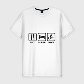 Мужская футболка премиум с принтом Eat Sleep Bike (еда, сон, велосипед) в Санкт-Петербурге, 92% хлопок, 8% лайкра | приталенный силуэт, круглый вырез ворота, длина до линии бедра, короткий рукав | 