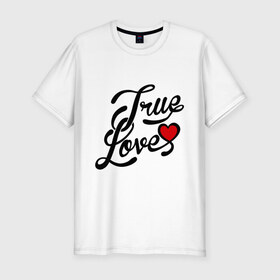 Мужская футболка премиум с принтом True love Настоящая любовь в Санкт-Петербурге, 92% хлопок, 8% лайкра | приталенный силуэт, круглый вырез ворота, длина до линии бедра, короткий рукав | 14 февраля | love is.. | true love | влюбленным | любовь | настоящая любовь | сердца