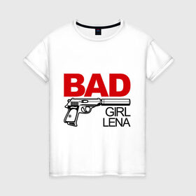 Женская футболка хлопок с принтом Плохая девочка Лена в Санкт-Петербурге, 100% хлопок | прямой крой, круглый вырез горловины, длина до линии бедер, слегка спущенное плечо | bad girl | elena | елена | лена