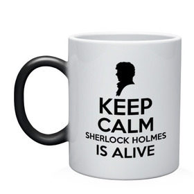 Кружка хамелеон с принтом Keep calm Sherlock is alive в Санкт-Петербурге, керамика | меняет цвет при нагревании, емкость 330 мл | keep calm sherlock is alive | кино | мультфильмы и тв | сыщик | шерлок холмс