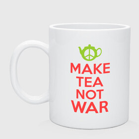 Кружка с принтом Make tea not war в Санкт-Петербурге, керамика | объем — 330 мл, диаметр — 80 мм. Принт наносится на бока кружки, можно сделать два разных изображения | keep calm | make tea not war | прикольные надписи | чай