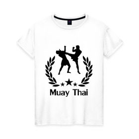 Женская футболка хлопок с принтом Muay Thai (Тайский бокс) в Санкт-Петербурге, 100% хлопок | прямой крой, круглый вырез горловины, длина до линии бедер, слегка спущенное плечо | muay thai | бокс | спорт | тайский бокс