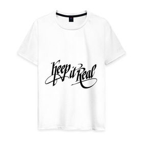 Мужская футболка хлопок с принтом Keep it real Будь собой в Санкт-Петербурге, 100% хлопок | прямой крой, круглый вырез горловины, длина до линии бедер, слегка спущенное плечо. | dj | keep it real | rnb | будь собой | клубные
