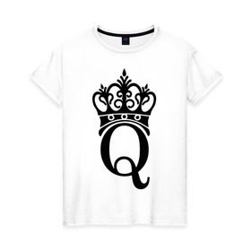 Женская футболка хлопок с принтом Queen в Санкт-Петербурге, 100% хлопок | прямой крой, круглый вырез горловины, длина до линии бедер, слегка спущенное плечо | queen | богини | корона | царевна | царицы
