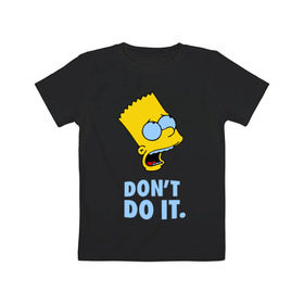 Детская футболка хлопок с принтом Bart Simpson Dont do it Барт в Санкт-Петербурге, 100% хлопок | круглый вырез горловины, полуприлегающий силуэт, длина до линии бедер | Тематика изображения на принте: bart simpson dont do it | барт | кино | мультфильмы и тв | симпсоны
