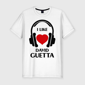 Мужская футболка премиум с принтом Мне нравится David Guetta в Санкт-Петербурге, 92% хлопок, 8% лайкра | приталенный силуэт, круглый вырез ворота, длина до линии бедра, короткий рукав | Тематика изображения на принте: david guetta | dj | rnb | клубные | мне нравится | музыка | сердечко
