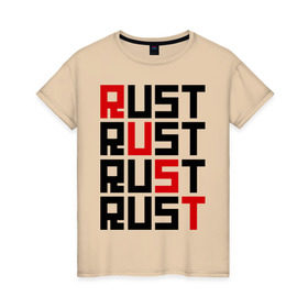 Женская футболка хлопок с принтом Rust в Санкт-Петербурге, 100% хлопок | прямой крой, круглый вырез горловины, длина до линии бедер, слегка спущенное плечо | playrust | rust | раст