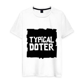 Мужская футболка хлопок с принтом Типичный дотер в Санкт-Петербурге, 100% хлопок | прямой крой, круглый вырез горловины, длина до линии бедер, слегка спущенное плечо. | dota | dota2 | typical doter | дота | дотан | дотка | типичный дотер