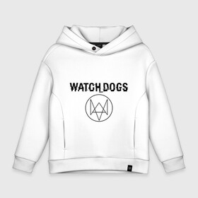 Детское худи Oversize хлопок с принтом Watch Dogs в Санкт-Петербурге, френч-терри — 70% хлопок, 30% полиэстер. Мягкий теплый начес внутри —100% хлопок | боковые карманы, эластичные манжеты и нижняя кромка, капюшон на магнитной кнопке | watch dogs